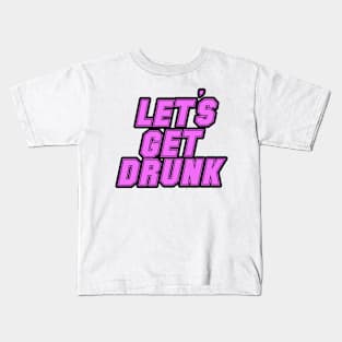 let's get drunk drinking pink and black cool design Kids T-Shirt